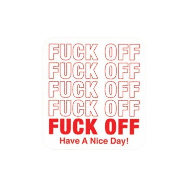 Fuck Off Have a Nice Day Sticker