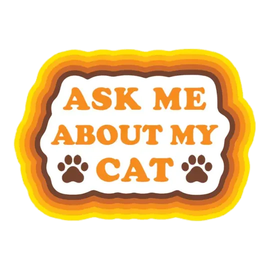 Ask Me About My Cat Sticker
