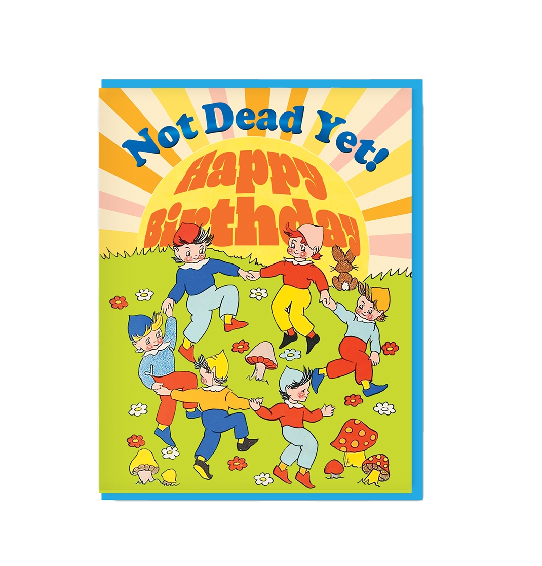 Not Dead Yet Birthday Card