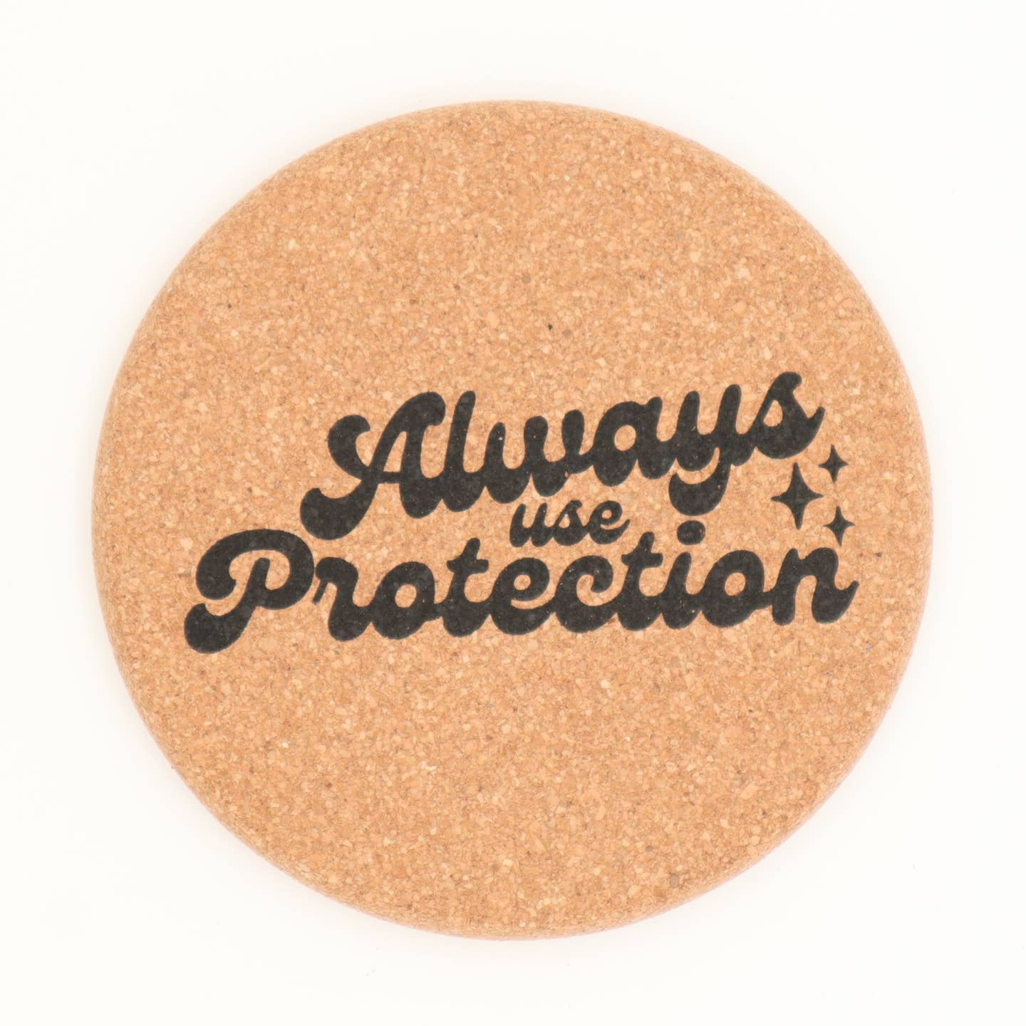 Always Use Protection Cork Coaster