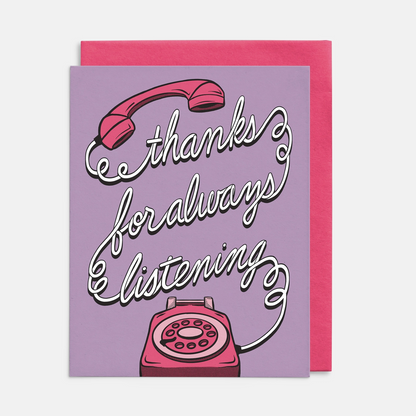 Thanks for Always Listening Greeting Card