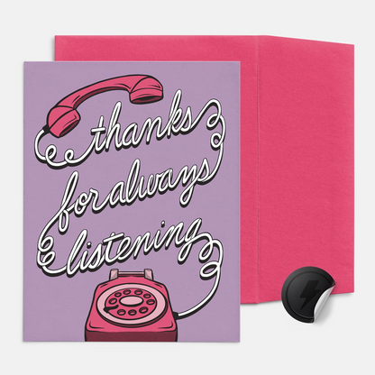Thanks for Always Listening Greeting Card