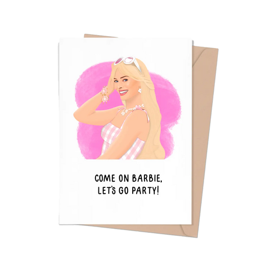 Come On Barbie, Let's Go Party! Greeting Card