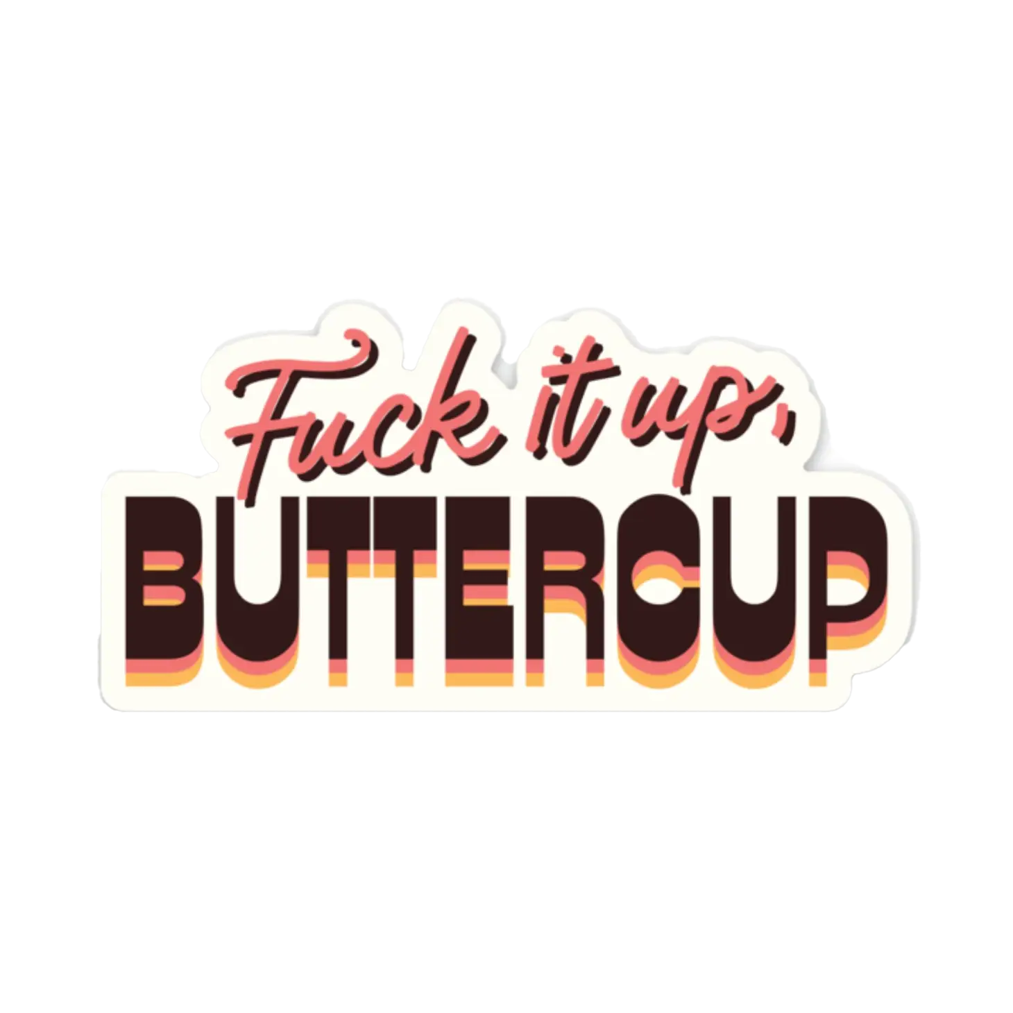 Drink Up Buttercup Sticker – Songbird Boutique