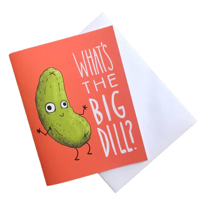 What's The Big Dill? Card