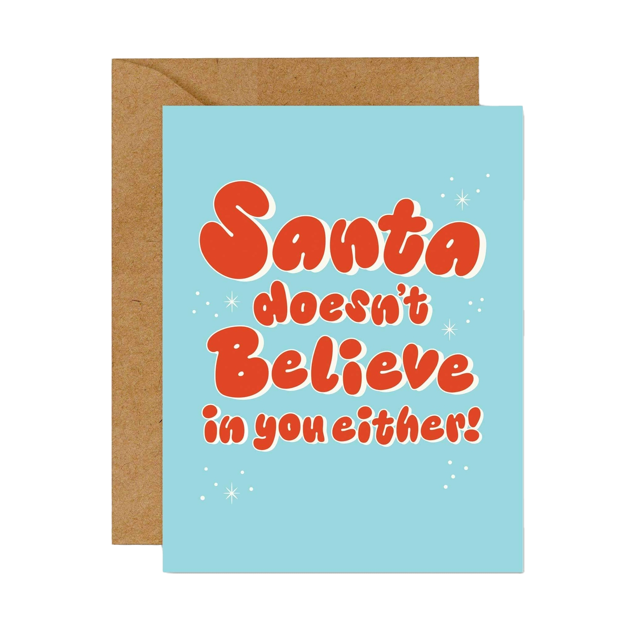 Santa Doesn't Believe In You Either Christmas Card