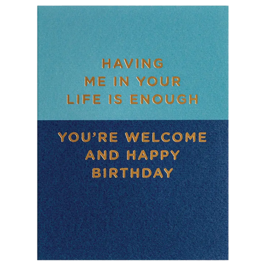 Enough Birthday Card