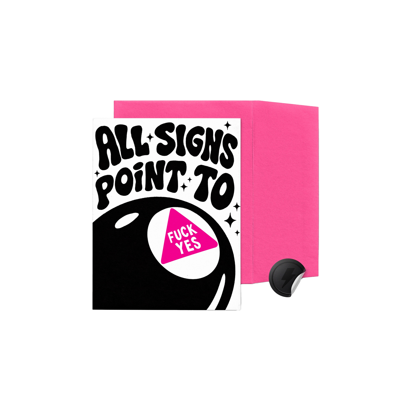 All Signs Point To Fuck Yes Card
