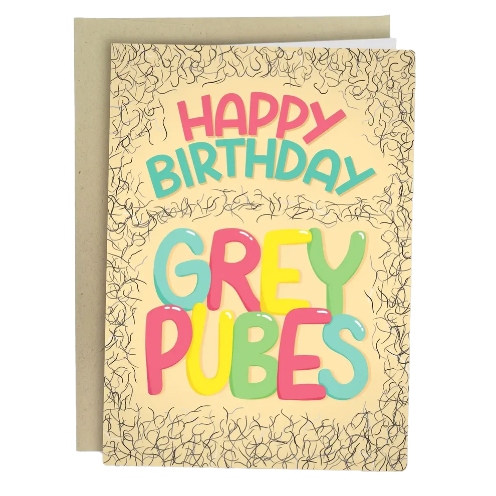 Grey Pubes Birthday Card