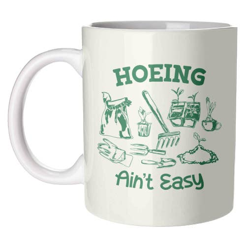Hoeing Ain't Easy Mug