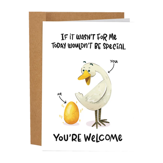 If It Wasn't for Me Greeting Card