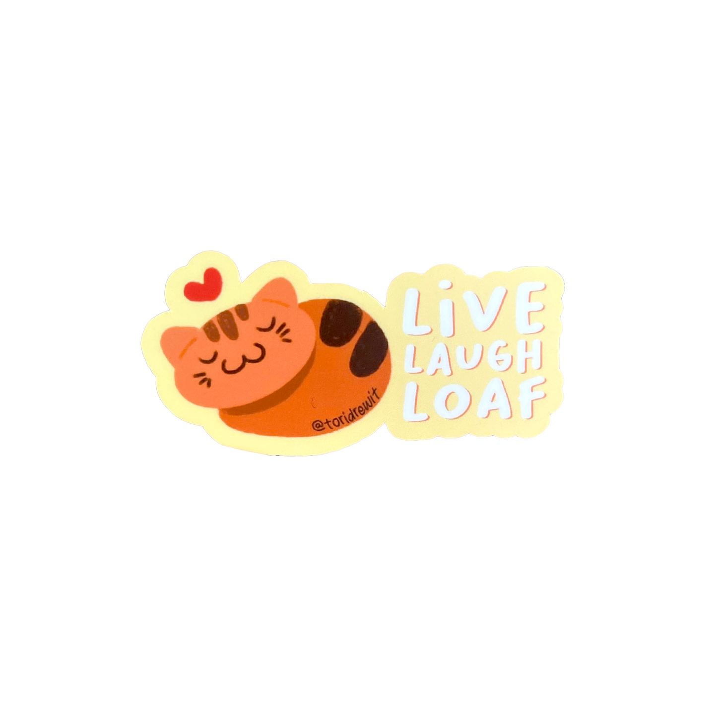 Live Laugh Loaf Sticker