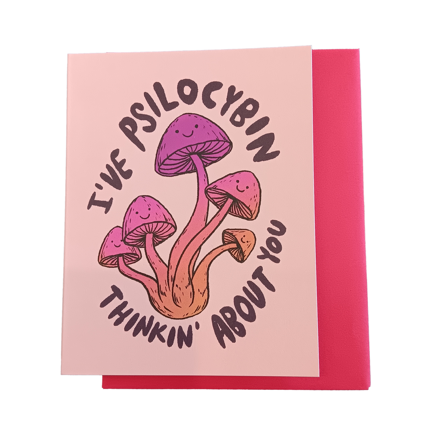 I've Psilocybin Thinking About You Greeting Card