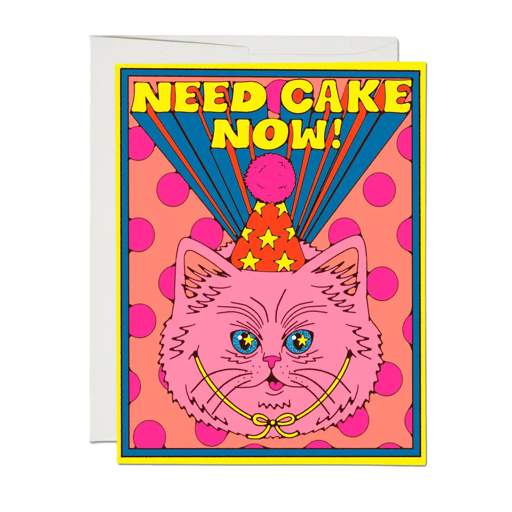 Need Cake Now Birthday Card