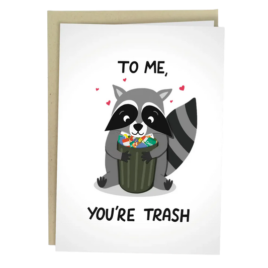 You're Trash Love Card