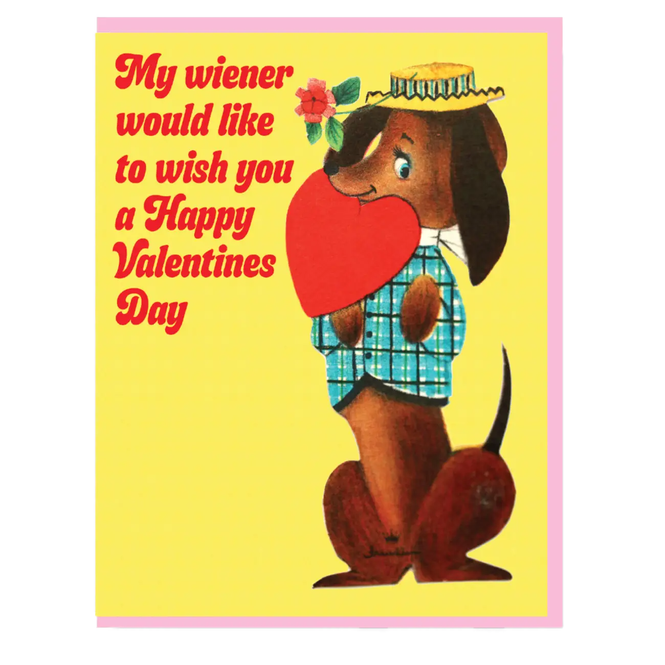 My Wiener Would Like to Wish You a Happy Valentines Day! Card