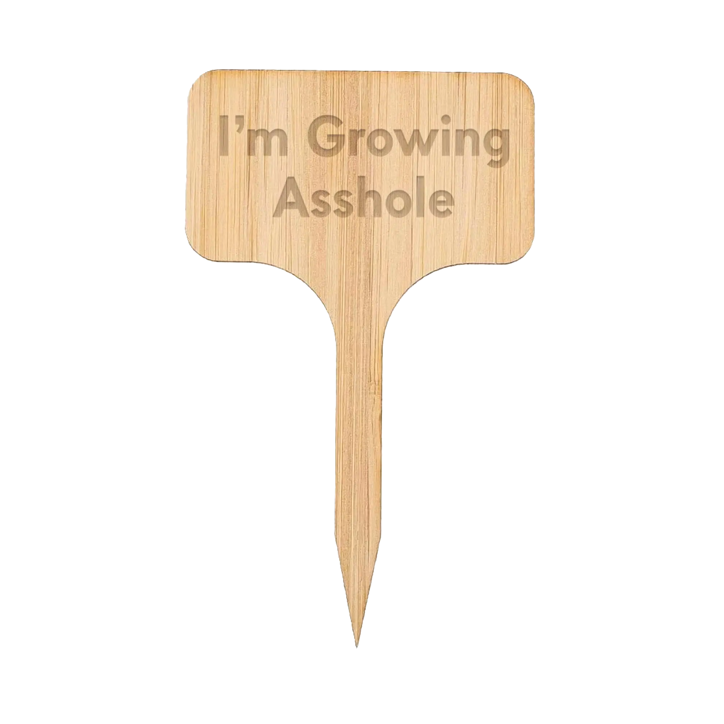 I'm Growing Asshole Plant Marker