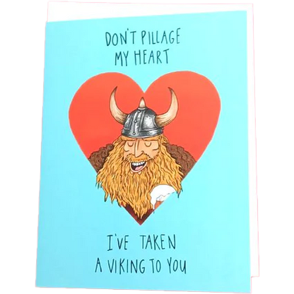 I've Taken A Viking To You Card