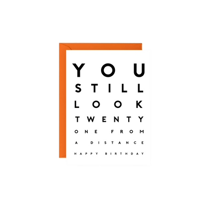 You Still Look 21 from a Distance Birthday Card