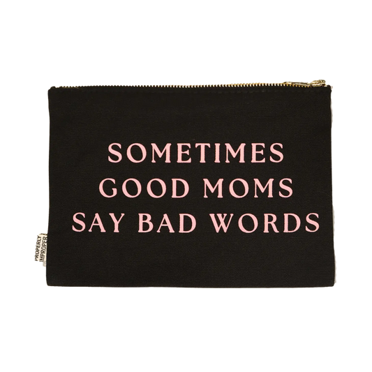 Sometimes Good Moms Say Bad Words Canvas Pouch