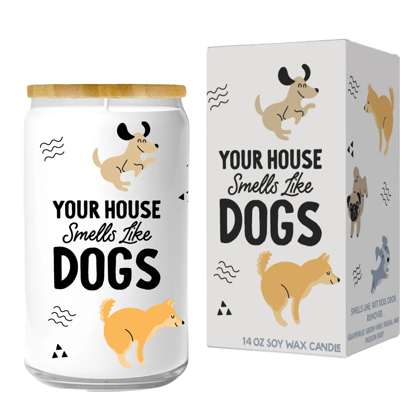 Your House Smells Like Dogs Candle