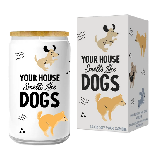 Your House Smells Like Dogs Candle