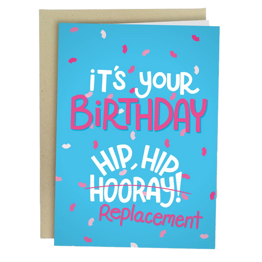 Hip Hip Replacement Birthday Card