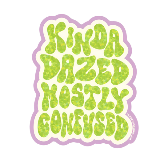 Kinda Dazed Glitter Sticker