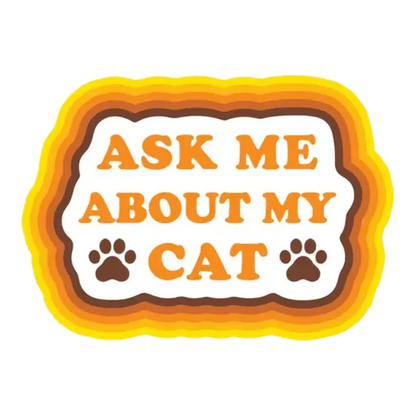 Ask Me About My Cat Sticker