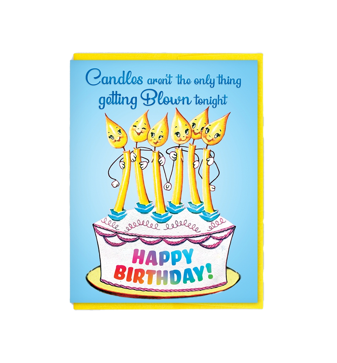 Candles Aren't The Only Thing Getting Blown Birthday Card