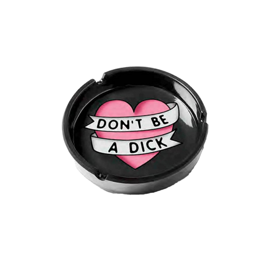 Don't Be A Dick Ashtray