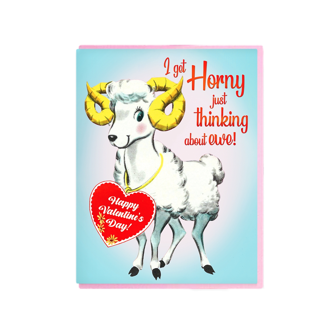 I Get Horny Just Thinking About Ewe Valentines Day Card
