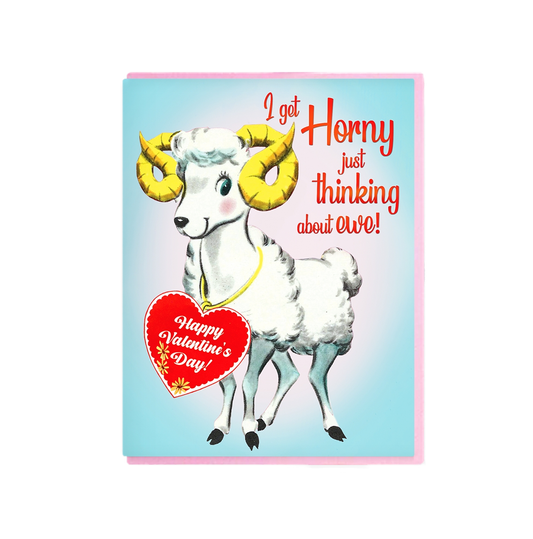 I Get Horny Just Thinking About Ewe Valentines Day Card