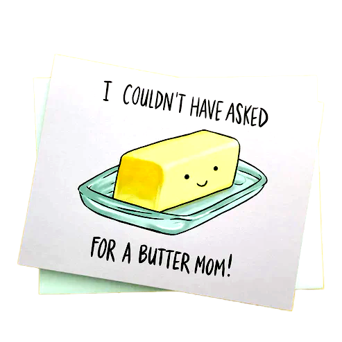 Couldn't Have Asked for a Butter Mom Card