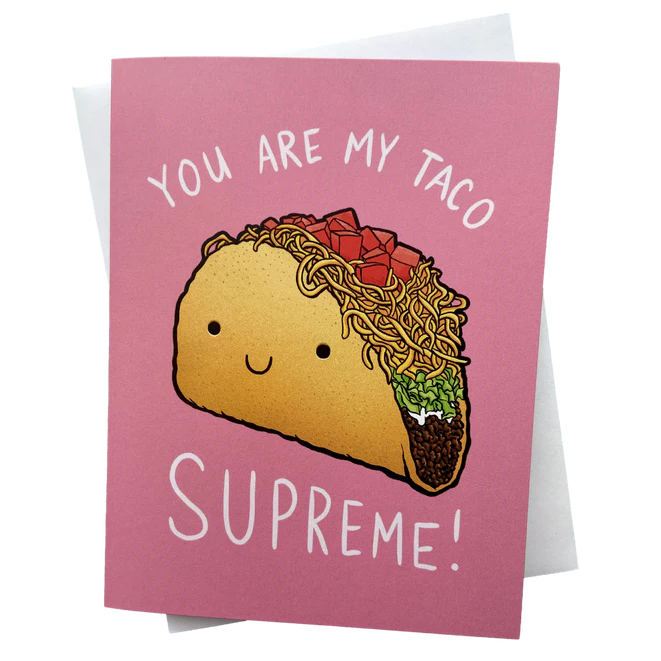 You Are My Taco Supreme Card