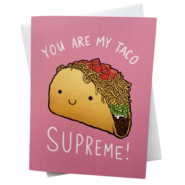 You Are My Taco Supreme Card