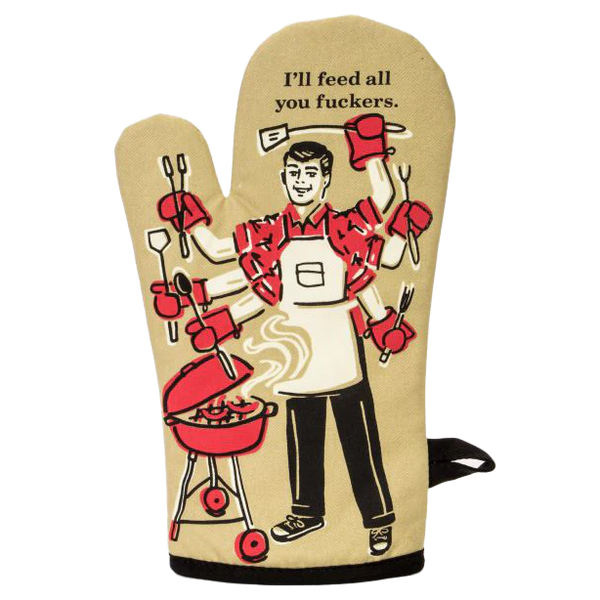 I'll Feed All You F--ckers Oven Mitt