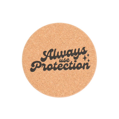 Always Use Protection Cork Coaster