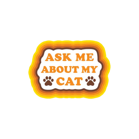 Ask Me About My Cat Sticker