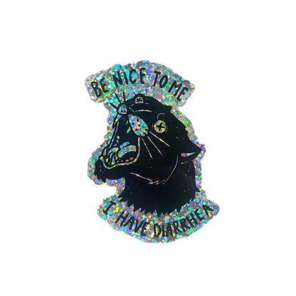 Be Nice to Me I Have Diarrhea Sticker