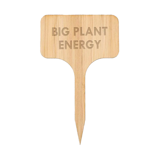 Big Plant Energy Plant Marker