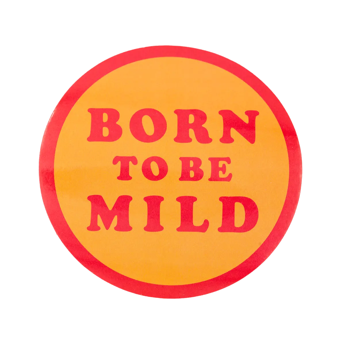 Born to Be Mild Sticker