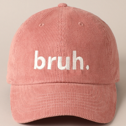 Bruh Lettering Embroidered Corduroy Cap