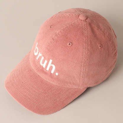 Bruh Lettering Embroidered Corduroy Cap