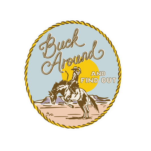 Buck Around and Find Out Sticker