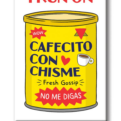 I Run on Cafecito Con Chisme Magnet