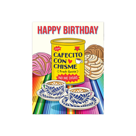 Cafecito Con Chisme Birthday Card