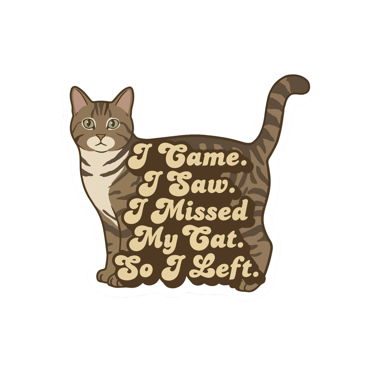 I Came I Saw I Missed My Cat Vinyl Waterproof Sticker