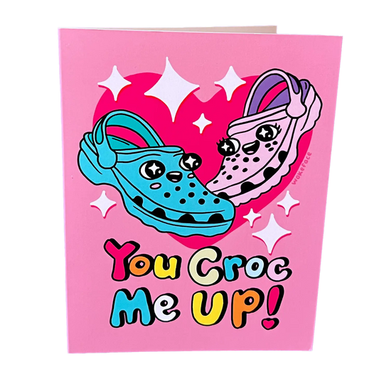 You Croc Me Up Greeting Card