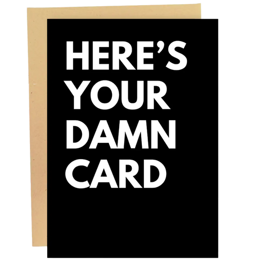 Here's Your Damn Card Birthday Card
